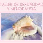 Taller para mejorar tu sexualidad en la menopausia